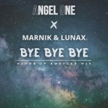 Angel One feat. Marnik & LUNAX - Bye Bye Bye (Hands Up Bootleg Mix)