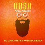 Will Armex - Hush (Dj Jan White & M-DimA Remix).