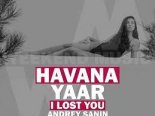 RA x Havana f. Yaar - I Lost You (Dj Andrey Sanin Extended Remix)