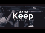 AKIIA - Keep Pushin (Orginal Version) 2k22