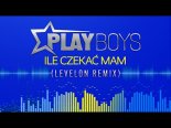 Playboys - Ile Czekać Mam (Levelon Remix)