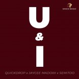 Quickdrop X Jaycee Madoxx X Semitoo - U & I (Extended Mix)
