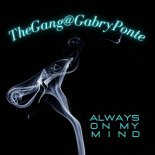 TheGang@Gabry Ponte - Always On My Mind (Director's Radio Cut)