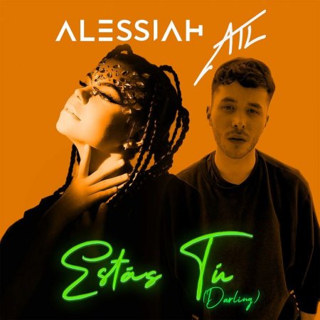 Alessiah feat. ATL - Estas Tu (Darling)