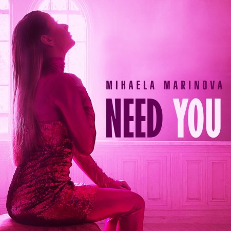 Mihaela Marinova - Need You ( Orginal Mix)