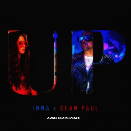 INNA, Sean Paul - UP (AZAGI BEATS Remix)