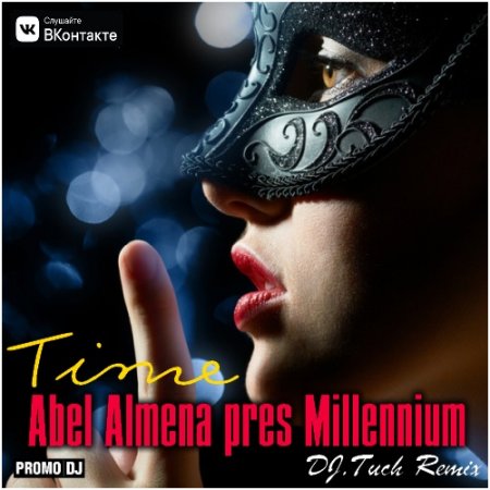 Abel Almena pres Millennium - Time (DJ.Tuch Remix)