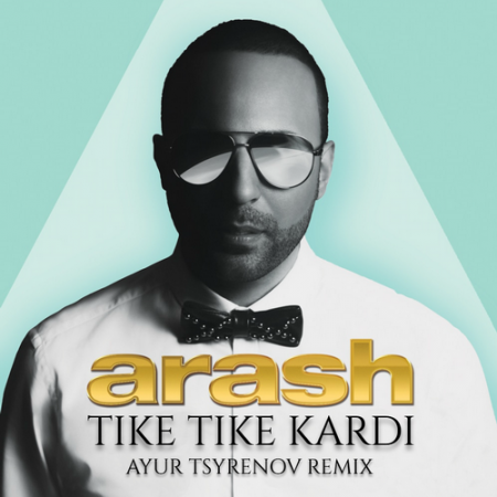 Arash — Tike tike kardi (Ayur Tsyrenov extended remix)