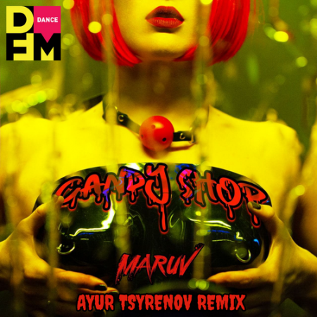 MARUV — Candy shop (Ayur Tsyrenov DFM extended remix)