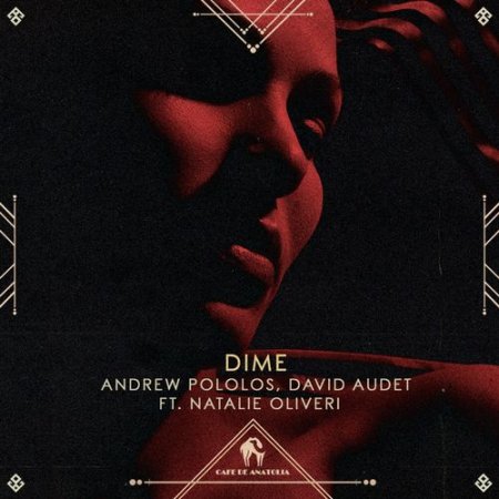 Andrew Pololos, Cafe De Anatolia, David Audet - Dime feat. Natalie Oliveri