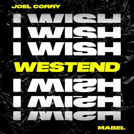 Joel Corry feat. Mabel - I Wish (Westend Remix)
