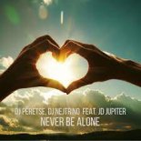 DJ Peretse, DJ Nejtrino feat. JD Jupiter - Never Be Alone (Original Mix)