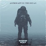 Masked Wolf - Astronaut In The Ocean (Original Mix)