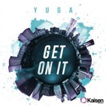 Yuga - Get On It (Original Mix)