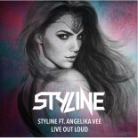 Styline ft. Angelika Vee - Live Out Loud (Original Mix)