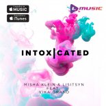 Misha Klein & Lisitsyn feat. Vika Grand – Intoxicated (MBNN Remix)