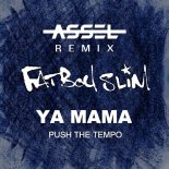 Fatboy Slim - Ya Mama (Push The Tempo) (Assel Remix)
