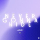 Lucles - Never Gonna Hide