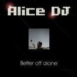 Alice Deejay - Better Off Alone (Extended Remix 2022_2k22)