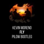 Kevin Moreno - FLY (Pilow Bootleg)