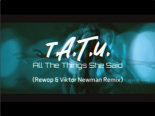 t.A.T.u - All The Things She Said (Rewop & Viktor Newman Remix)