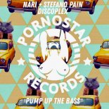 Nari, Stefano Pain & Discoplex - Pump Up The Bass (Original Mix)