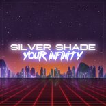 SILVER SHADE - Your Infinity (Original Mix)
