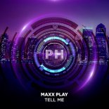 Maxx Play - Tell Me (Original Mix)