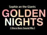 Sophie & The Giants - Golden Nights (Disco Bass Sound Mix)