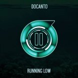 DOCANTO - Running Low (Original Mix)