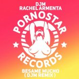 DJM & Rachel Armenta - Besame Mucho (DJM Remix)