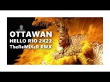 OTTAWAN - HELLO RIO 2K22 (TheReMiXeR RMX)