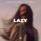 Robin Pfeiffer & Schrandy - Lazy (Extended Mix)