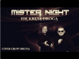 MISTER NIGHT - IDĘ KRĘTĄ DROGĄ (cover BRUTAL)
