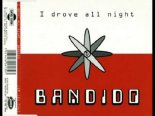 Bandido - I Drove All Night (Power Of The Time Club Mix)