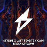 Styline X Last 3 Digits X CAIN - Break Of Dawn (Original Mix)