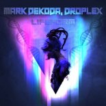 Mark Dekoda, Droplex - Lifeform (Original Mix)