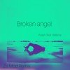 Arash feat. Helena - Broken Angel (Ze Mod Remix)