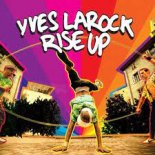 Yves Larock - Rise Up (DIXER REMIX)