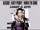 Alesso & Katy Perry - When I'm Gone (Danny G Rmx)