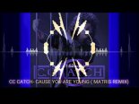 C.C. Catch - Cause You Are Young (MATRIS Remix)