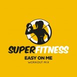 SuperFitness - Easy On Me (Workout Mix 132 bpm)