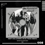 The Pussycat Dolls - Don't Cha (Vandal On Da Track Remix)