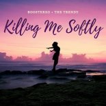 Boostereo feat. The Trendy - Killing Me Softly