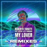 Roberto Turatti feat. Jeffrey Jey & Chroma8 - My Lover (T4Fun Future Mix)