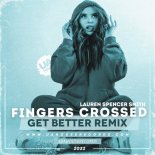 Lauren Spencer Smith - Fingers Crossed (Get Better Radio Remix)