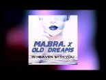 Ma.Bra. feat. Old Dreams - In Heaven With You