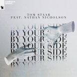 Tom Staar  feat. Nathan Nicholson - By Your Side  (Extended Mix)