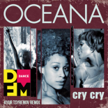 Oceana — Cry Cry (Ayur Tsyrenov DFM Remix)