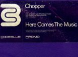Chopper - Here Comes The Music (Untidy Dub)